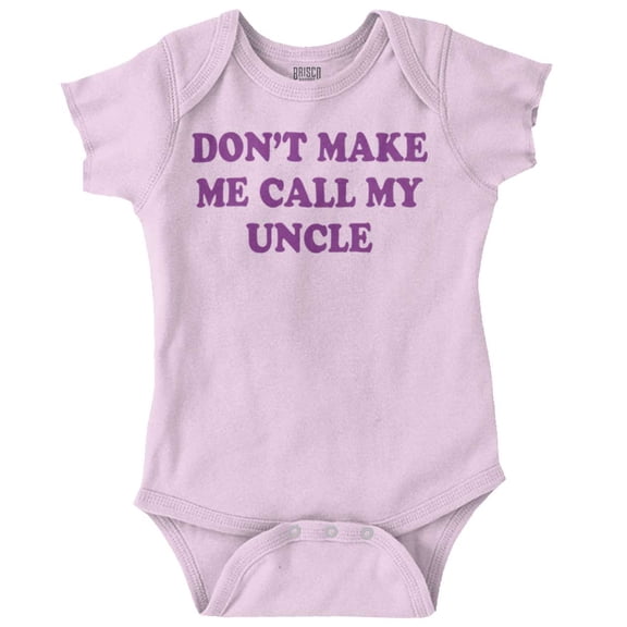 Dont Make Me Call My Uncle Romper Boys or Girls Infant Baby Brisco Brands 12M