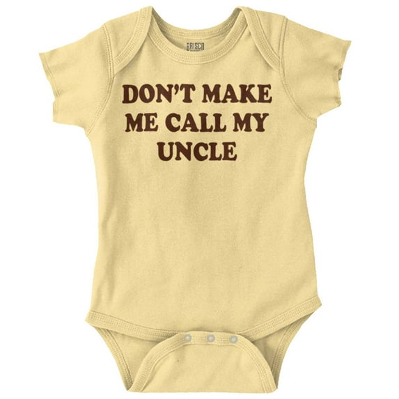 Dont Make Me Call My Uncle Romper Boys or Girls Infant Baby Brisco Brands 24M