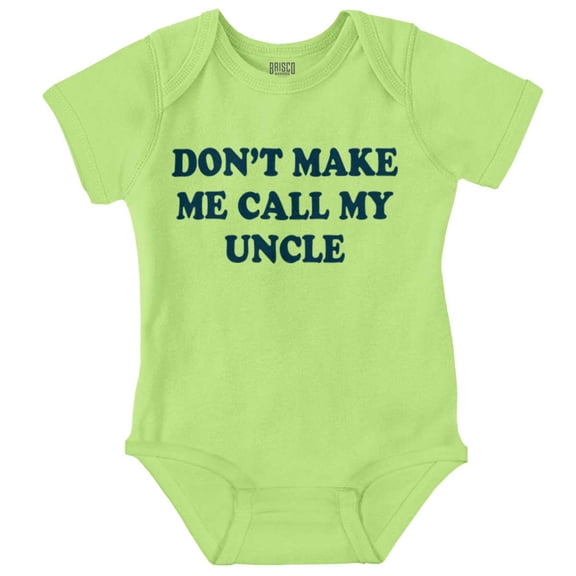 Dont Make Me Call My Uncle Romper Boys or Girls Infant Baby Brisco Brands 24M