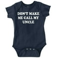 thumbnail image 1 of Dont Make Me Call My Uncle Romper Boys or Girls Infant Baby Brisco Brands 6M, 1 of 7
