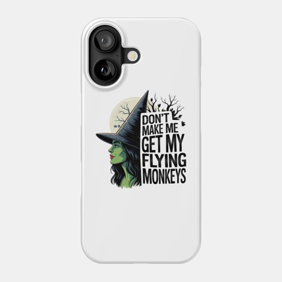 Dont Make Me Get My Flying Monkeys Funny Art Tough Case for iPhone 11-17 Pro Max