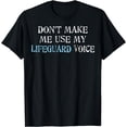 thumbnail image 1 of Dont Make Me Use My Lifeguard Voice Saying Humor T-Shirt, 1 of 4