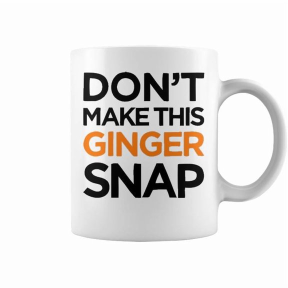Dont Make This Ginger Snap V2 Coffee Mugs