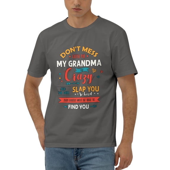 Dont Mess With-Me My Grandma Is Crazy Cotton T-Shirt Deep Heather Medium