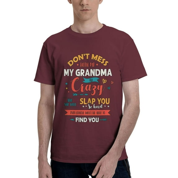 Dont Mess With-Me My Grandma Is Crazy Men'S Basic Short Sleeve T-Shirt Burgundy X-Large