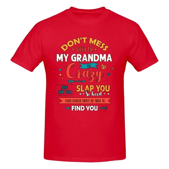 Dont Mess With-Me My Grandma Is Crazy Men'S Basic Short Sleeve T-Shirt Red 3x-Large