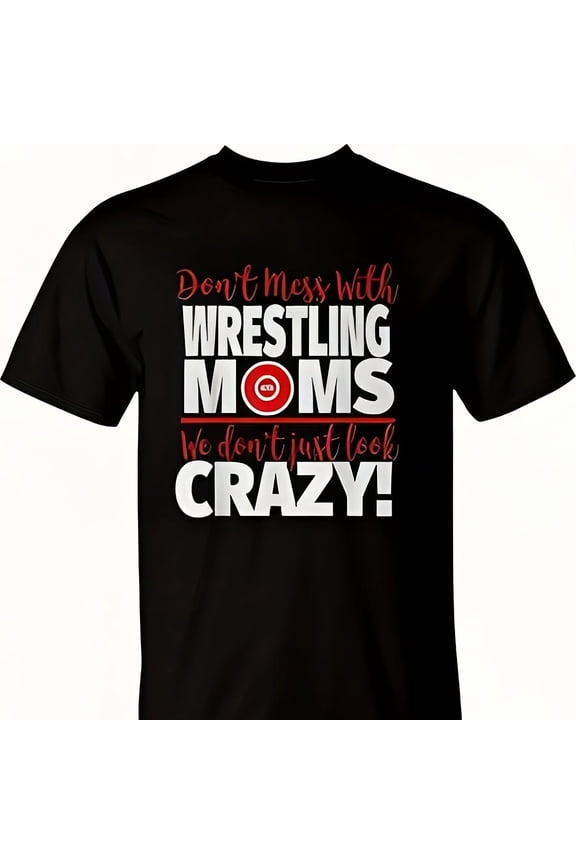 Dont Mess With Wrestling Moms Mothers Day T-S1Hirt