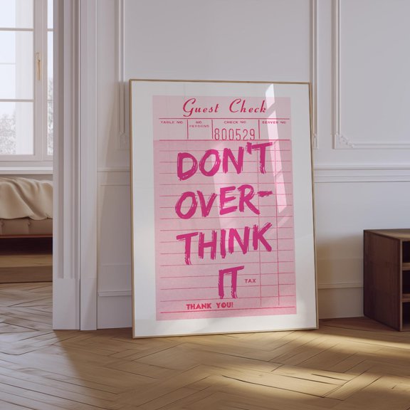 Dont Overthink It Pink Guest Check Unframed Paper Print