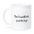 thumbnail image 1 of 3dRose, DONT OVERTHINK, JUST LET IT GO, 11oz Mug, 1 of 7