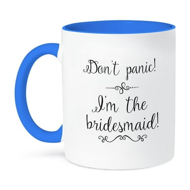 3dRose, Dont Panic Im the Bridesmaid, 11oz Two-Tone Blue Mug