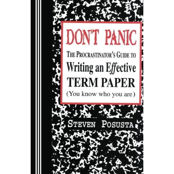 Pre-Owned Don't Panic: The Procrastinator's Guide to Writing an Effective Term Paper, 9780942208429, 0942208420, Paperback, First Edition edition