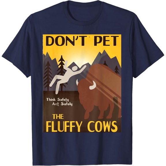 Dont Pet The Fluffy Cows Bison T Shirt