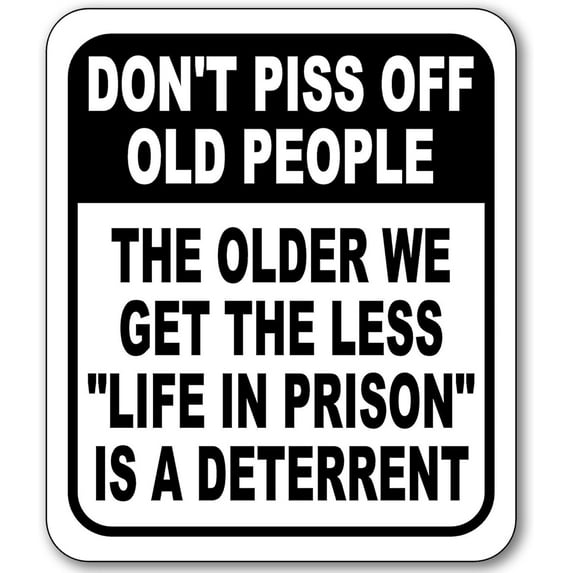 Dont Piss Off Old People Outdoor Signs - Home Decor - Wall Decor - Bathroom Wall Decor - Kitchen Wall Decor - Funny Room Decoration - Living Room or Outdoor Decor