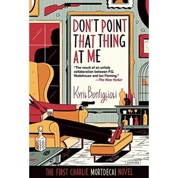 Pre-Owned Dont Point That Thing at Me: 2015 Edition Paperback Kyril Bonfiglioli