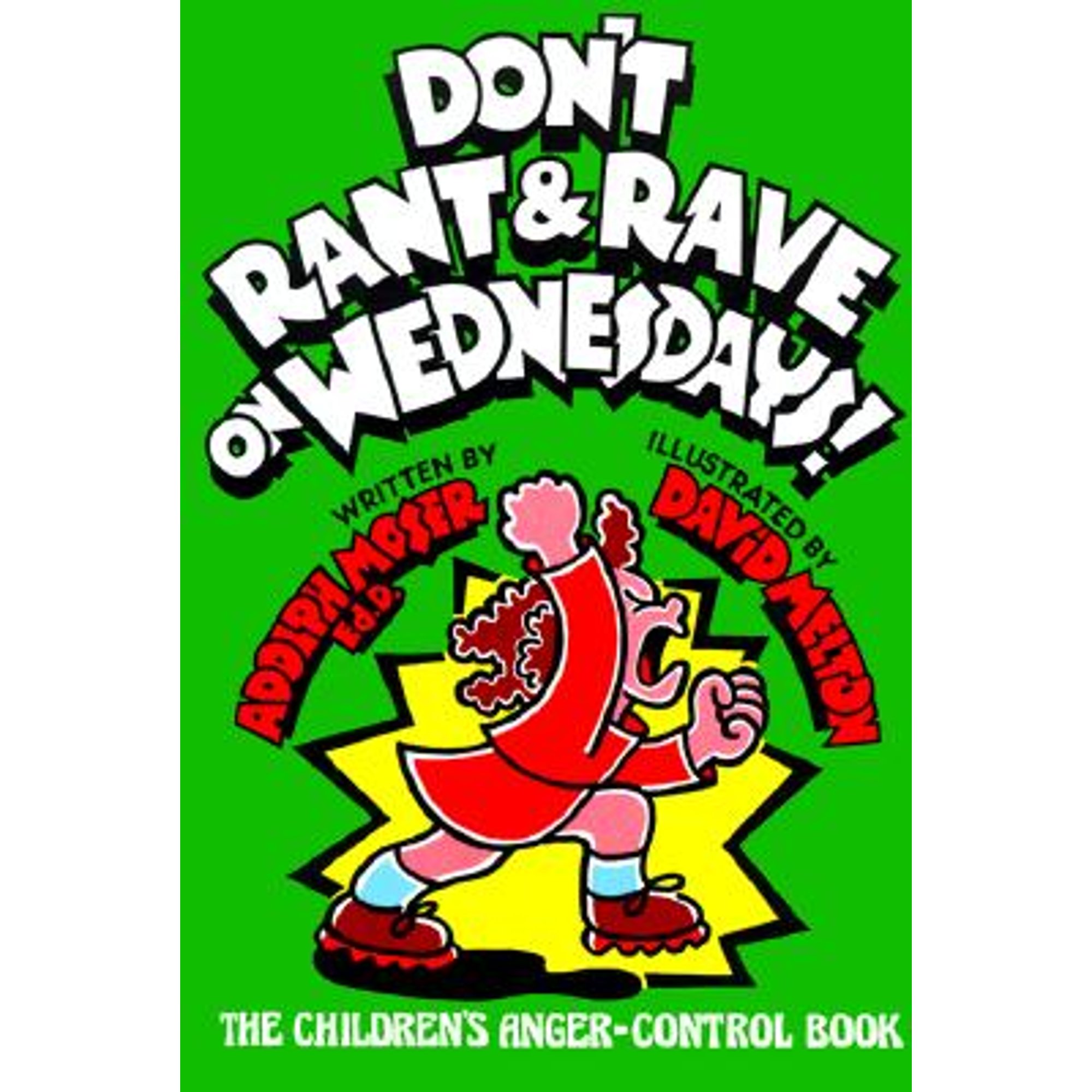 Pre-Owned Don't Rant and Rave on Wednesdays!: The Children's Anger ...