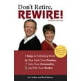 thumbnail image 1 of Pre-Owned Don't Retire, Rewire!: 5 Steps to Fulfilling Work That Fuels Your Passion, Suits Your Personality, and Fills Your Pocket (Paperback) 1592576893 9781592576890, 1 of 1