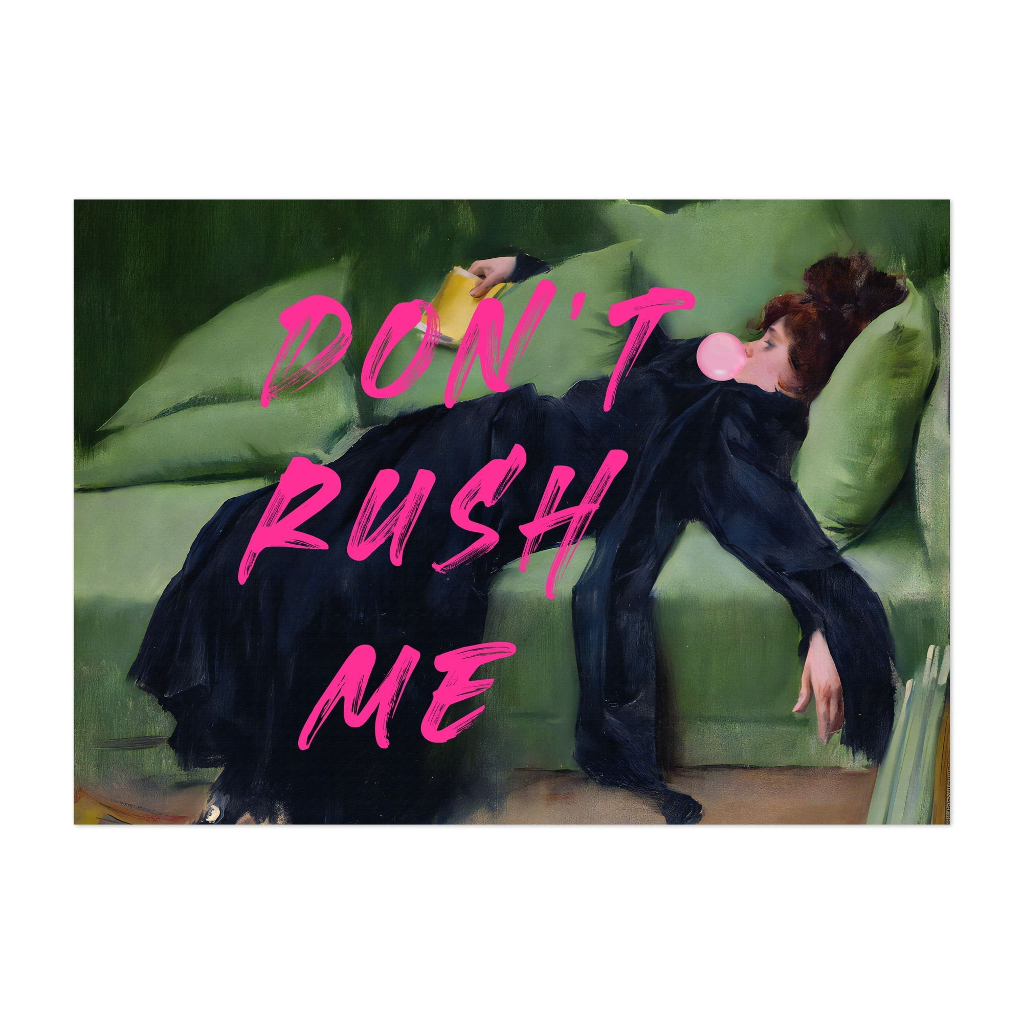 Dont Rush Me - Photography Modern Art Humor Quote Pop Art Surrealism  Vintage Unframed Wall Art Print 18 x 24 inches, image size:2000x2000