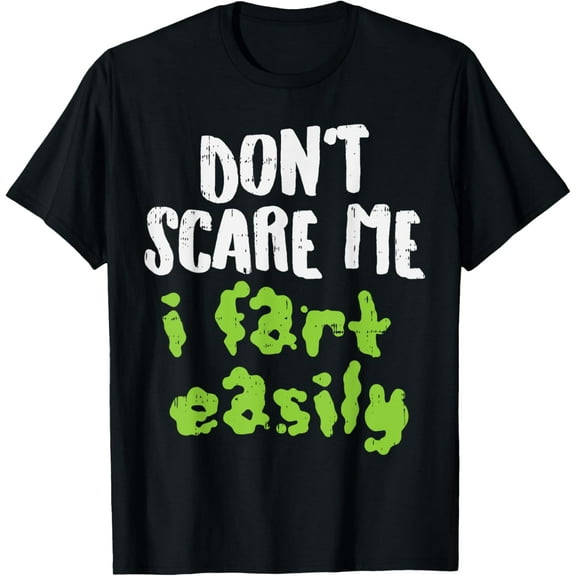 Dont Scare Me I Fart Easily Funny Lazy Halloween Costume T-Shirt