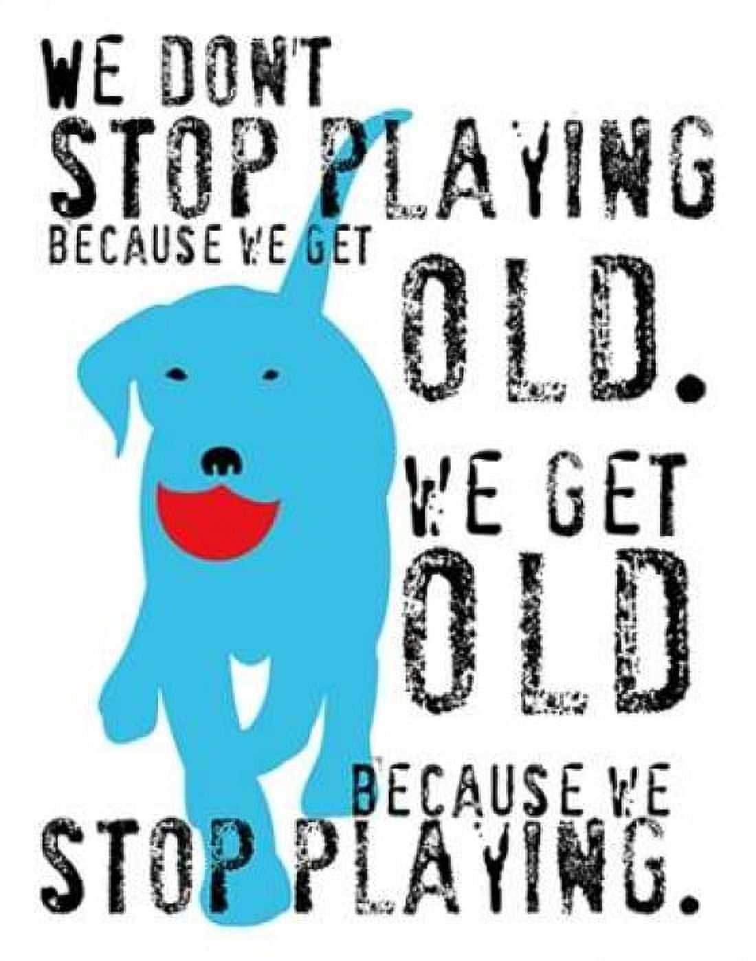 Dont Stop Playing Canvas Art - Ginger Oliphant (22 x 28)