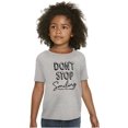 thumbnail image 1 of Dont Stop Smiling Every Day Positive Girls Kids T Shirt Tees Teen Brisco Brands S, 1 of 6