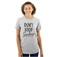 thumbnail image 1 of Dont Stop Smiling Every Day Positive Women's Graphic T Shirt Tees Brisco Brands X, 1 of 6
