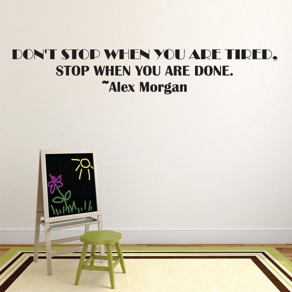Dont Stop When You Are Tired. Stop When You Are Done. – Alex Morgan Life Motivation Quote Custom Wall Decal Vinyl Sticker 8 Inches X 30 Inches