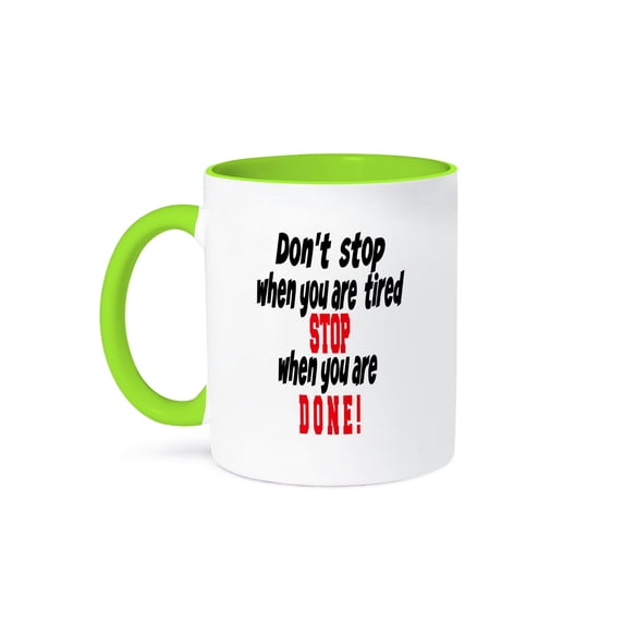 3dRose, Dont stop when you are tired, stop when you are done. Popular saying., 15oz Two-Tone Green Mug