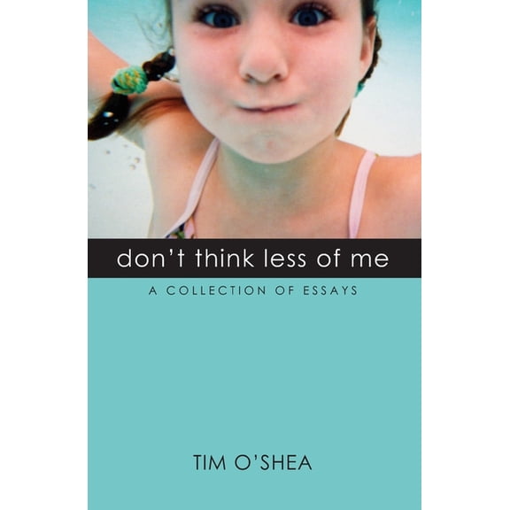 Don't Think Less of Me, (Paperback)