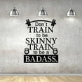 thumbnail image 1 of Dont Train To Be Skinny Train To Be A Badass - Exercise Workout Quote Motivation Weightlifting Silhouette Vinyl Wall Art Sticker Decal Home Gym Workout Area Fitness Sticker Decoration Size(20x18 inch), 1 of 3