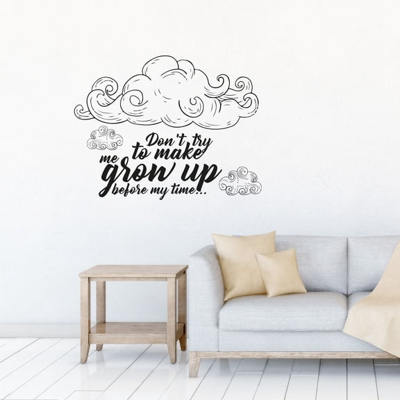Dont Try To Make Me Grow Up Before My Time Life Quote Beautiful Clouds Vinyl Wall Art Wall Sticker Wall Decal Home Kids Room Study Room Boys Girls Wall Décoration Design Wall Decor Size (22x40 inch)