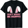 thumbnail image 1 of Dont Worry Be Hoppy Rabbit Lover Gift Rabbit Mum T-Shirt, 1 of 3