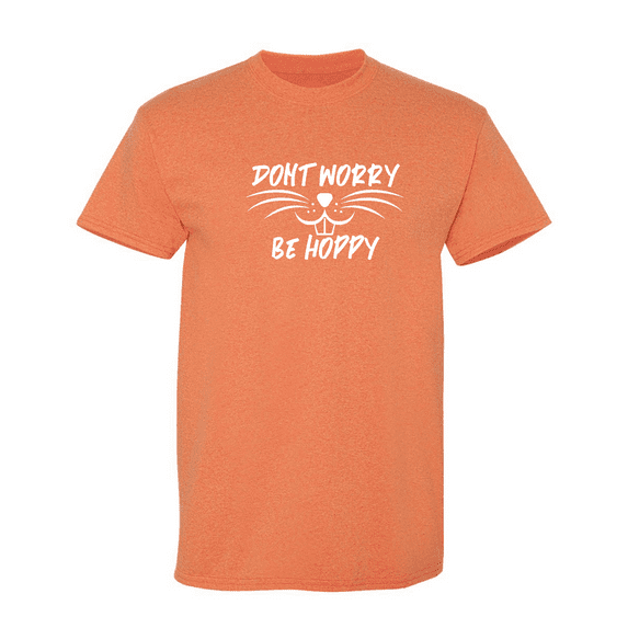 Dont Worry Be Hoppy Sarcastic Humor Graphic Novelty Funny T Shirt