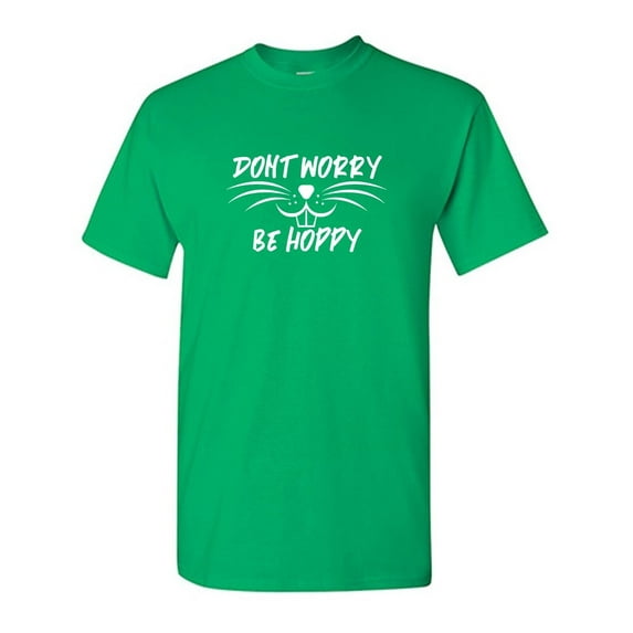 Dont Worry Be Hoppy Sarcastic Humor Graphic Novelty Funny T Shirt