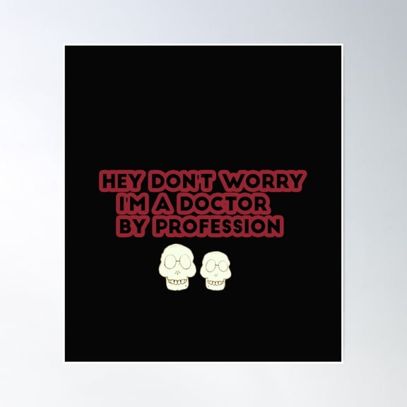 Dont' Worry Doc Poster Wall Art, Modern Wall Decor, 8x12 UNFRAMED