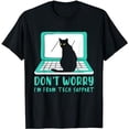 thumbnail image 1 of Dont Worry I Am From Support Laptop Tech PC Computer T-Shirt, 1 of 5