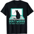 thumbnail image 1 of Dont Worry I Am From Support Laptop Tech PC Computer T-Shirt, 1 of 5
