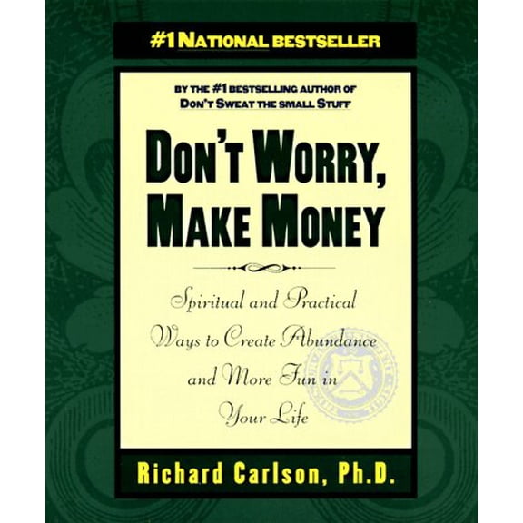 Pre-Owned Don't Worry, Make Money : Spiritual and Practical Ways to Create Abundance and More Fun in Your Life (Paperback) 9780786883608