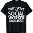 thumbnail image 1 of Dont scare the Social Worker he farts easily Social Worker T-Shirt, 1 of 4