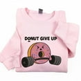 thumbnail image 1 of Donut Give Up Embroidery File Funny Donut Fitness Embroidery Pattern Gym Workout Stitch Design Digital Embroidery File For Hoodies Shirts, 1 of 5