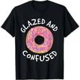 thumbnail image 1 of Donut Glazed and Confused Shirt - Funny Donut T-Shirts T-ShirtMen and women can wear, black T-shirts, gifts. Age: M,L，XL 2XL, 3XL, 97XL, 1 of 4