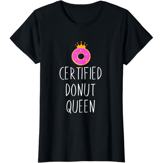 Donut Graphic Certified Donut Queen Food Lover T-Shirt