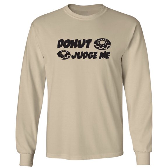 Donut Judge Me Adult Long Sleeve T-shirt