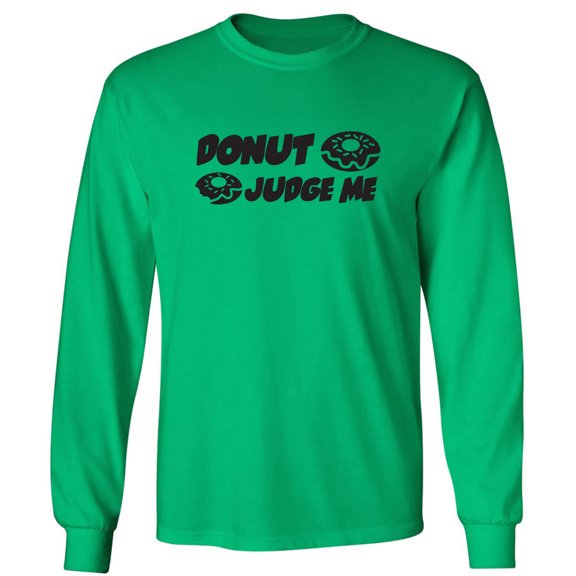 Donut Judge Me Adult Long Sleeve T-shirt