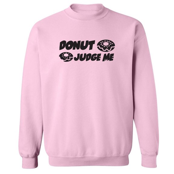 Donut Judge Me Crewneck Sweatshirt