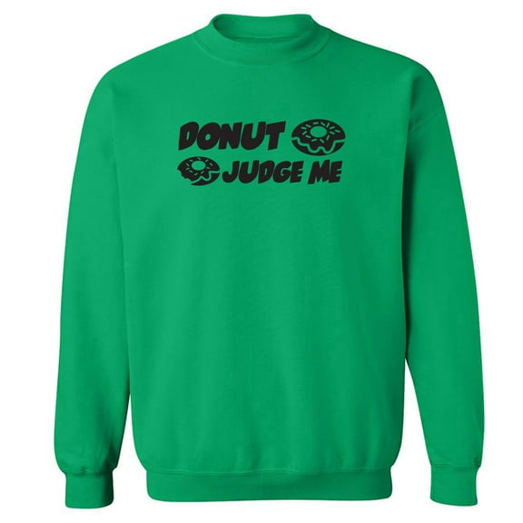 Donut Judge Me Crewneck Sweatshirt