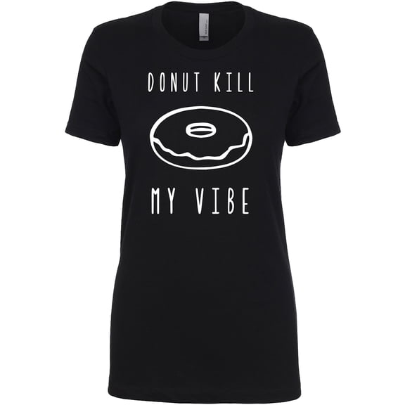 Donut Kill My Vibe Womens crewneck tee