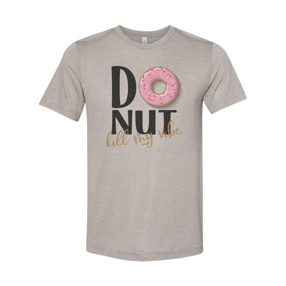 "Donut Kill My Vibe, Donut Shirt, Unisex, Soft Bella Canvas, Donut Lover, Sublimation T, Donut Apparel, Funny Tees, Trendy Shirt, Good Vibes, Heather Stone, XL"