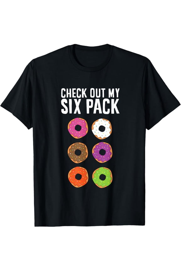 Donut Lover Check Out My Six Pack Doughnuts T-Shirt
