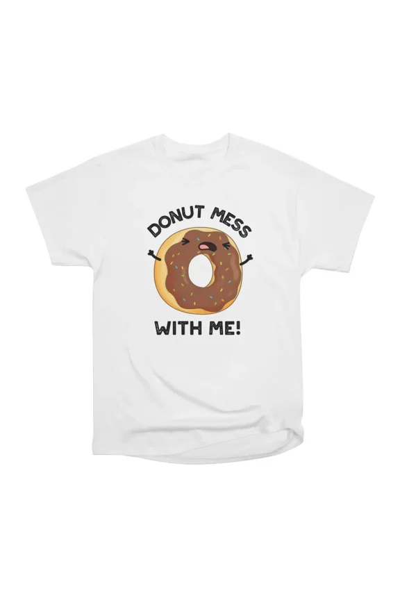 Donut Mess With Me Funny Food Pun T-Shirt Tee Gift For Him Merch For Her Apparel For Frien