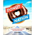 thumbnail image 1 of Pre-Owned Donut Nation: A Cross-Country Guide to America's Best Artisan Donut Shops (Paperback) 076245525X 9780762455256, 1 of 1